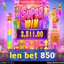 len bet 850